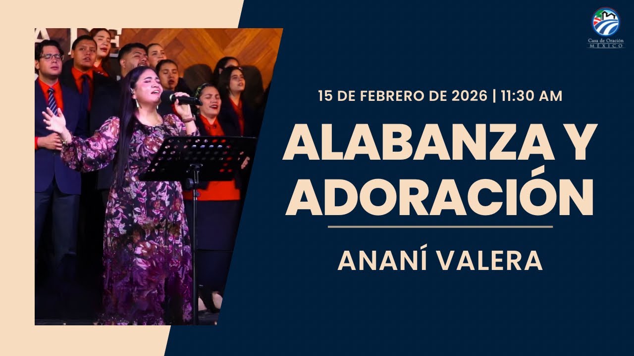 15 de febrero de 2026 - 11:30 a.m. / Alabanza y adoración