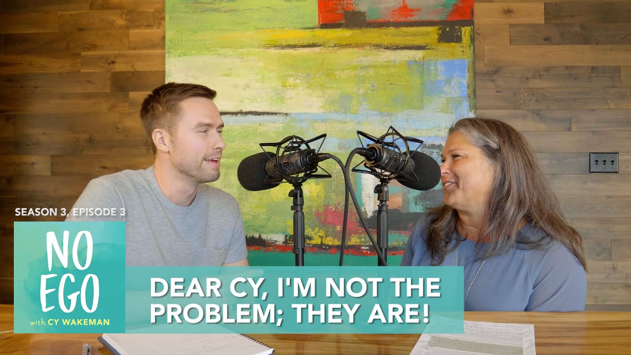 Dear Cy, I'm Not The Problem; They Are! | No Ego Podcast S3E3