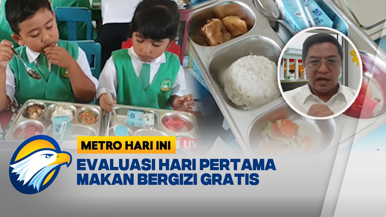 Evaluasi Hari Pertama Makan Bergizi Gratis, Ada yang Keluhkan Menu - [Metro Hari Ini]