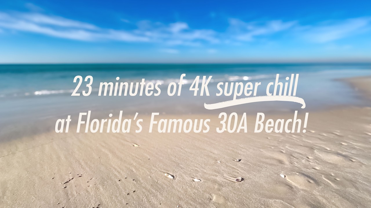 4K Gulf of America Beach | Santa Rosa Beach, 30A – 23 Min Pure Relaxation & Ocean Waves