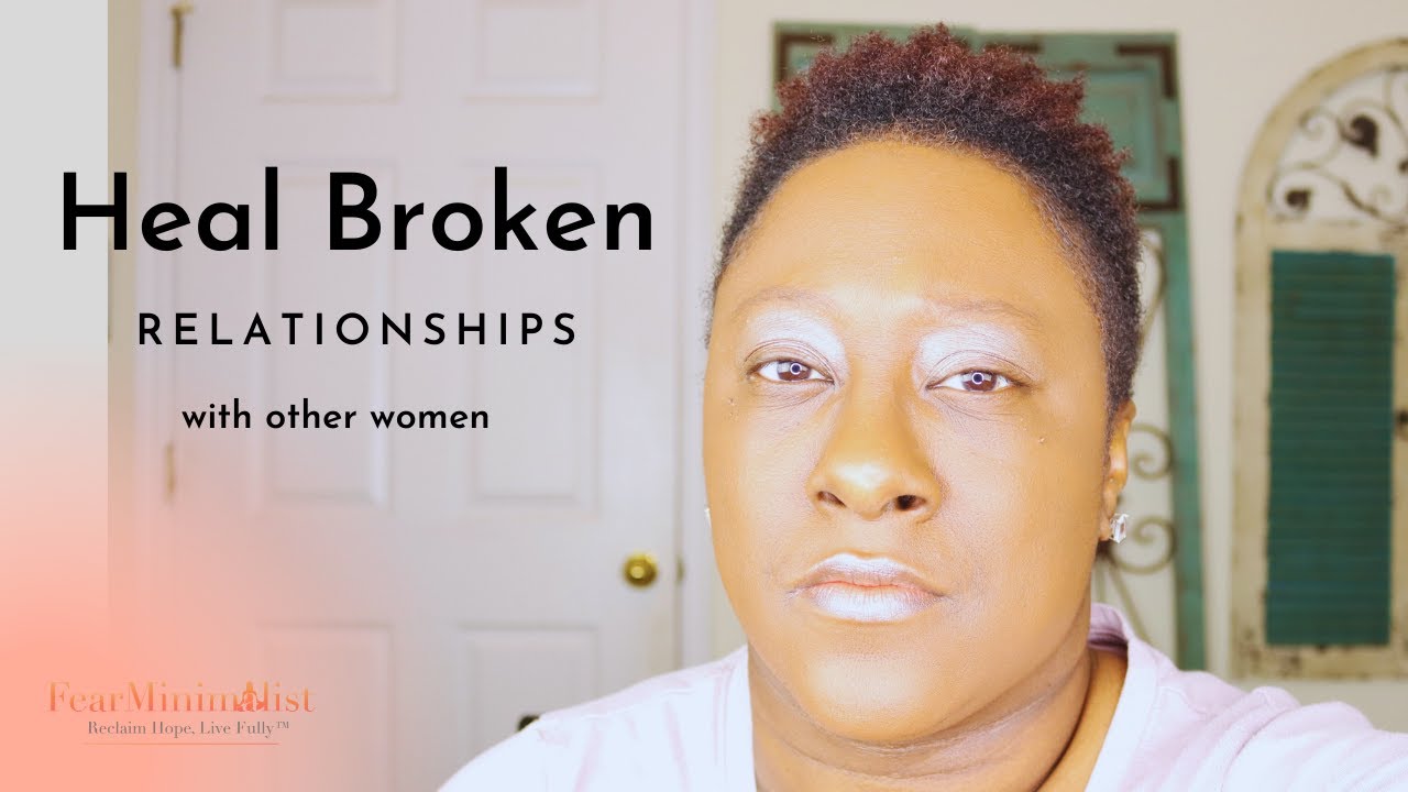 3 ways to heal broken relationships with other women