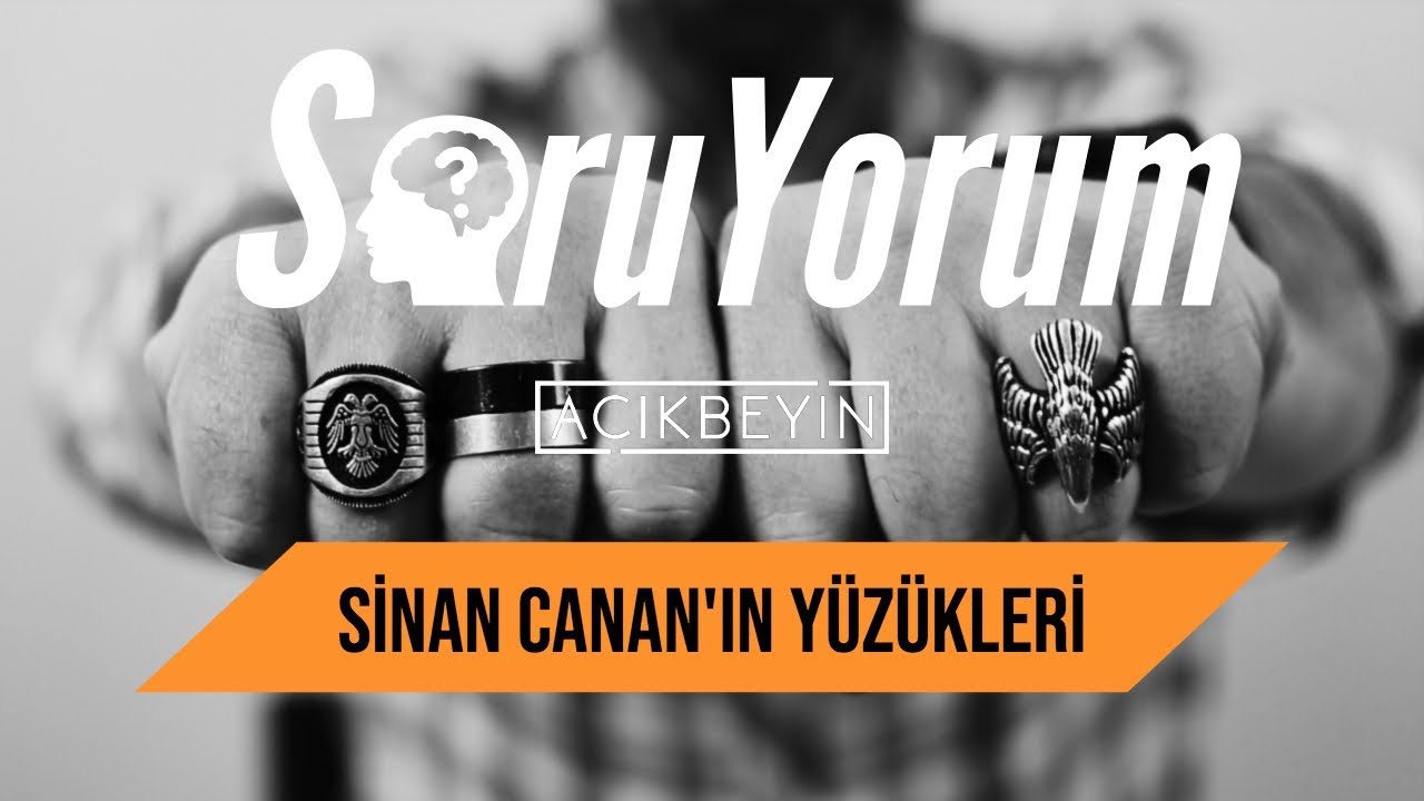 SoruYorum - Sinan Canan'ın Y&uuml;z&uuml;kleri