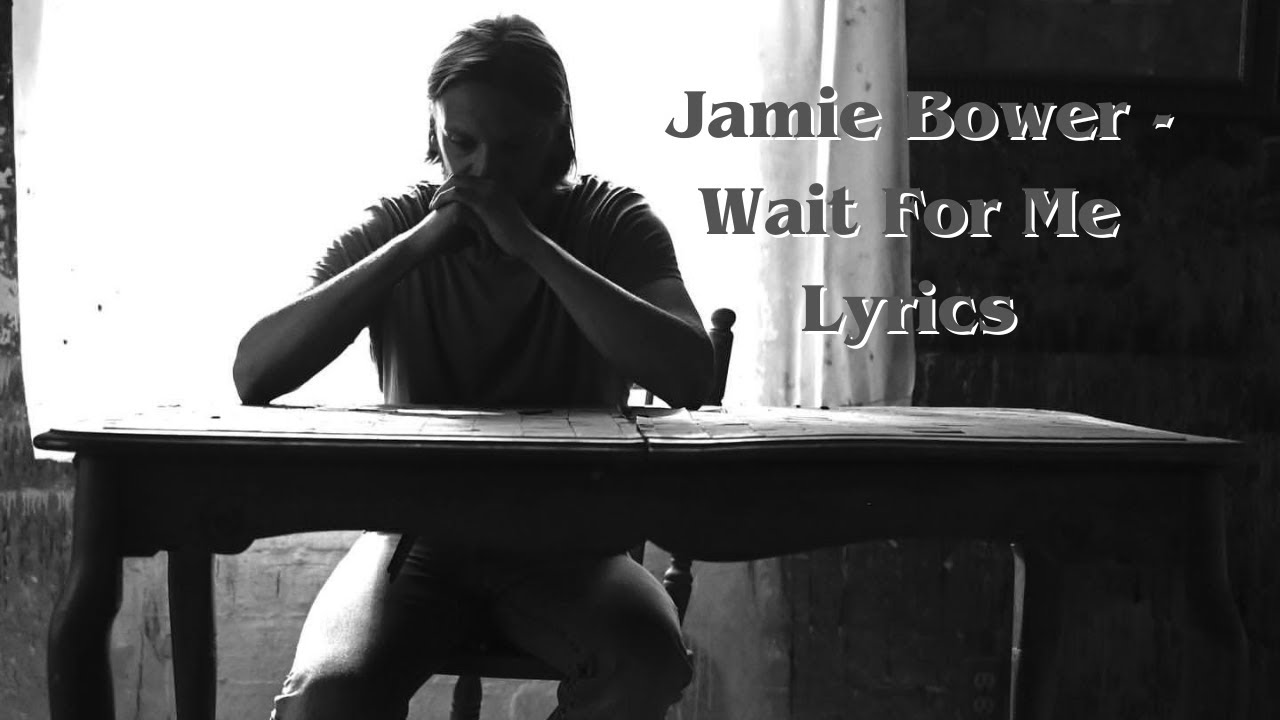Jamie Bower - Wait For Me (Lyrics video) 2023