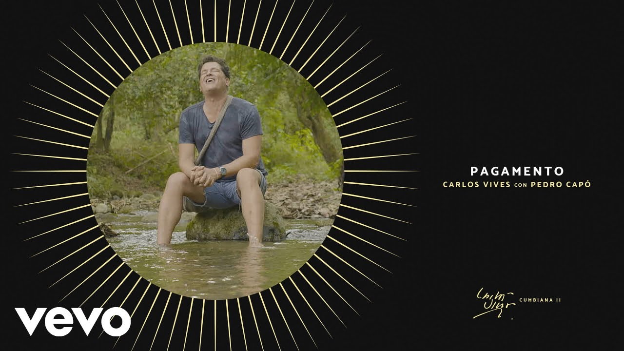 Carlos Vives, Pedro Cap&oacute; - Pagamento (Audio)