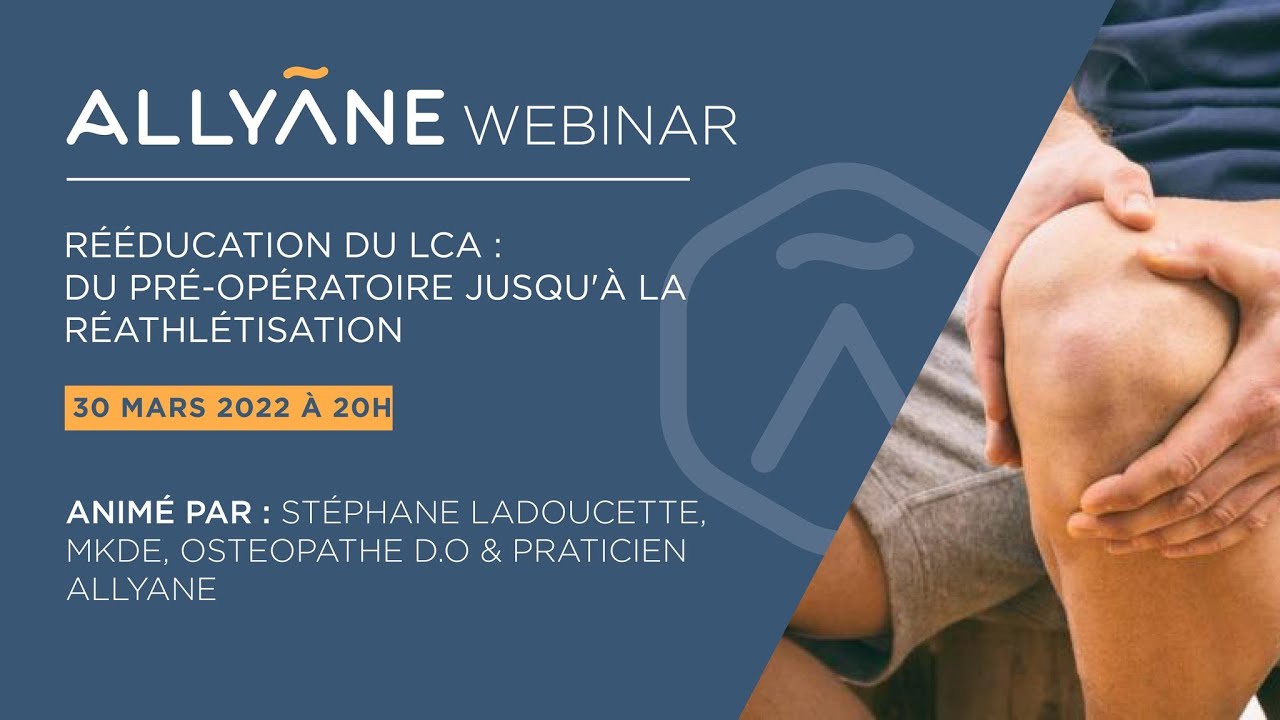 Webinar - Rééducation du LCA : du pré-opératoire jusqu'à la réathlétisation