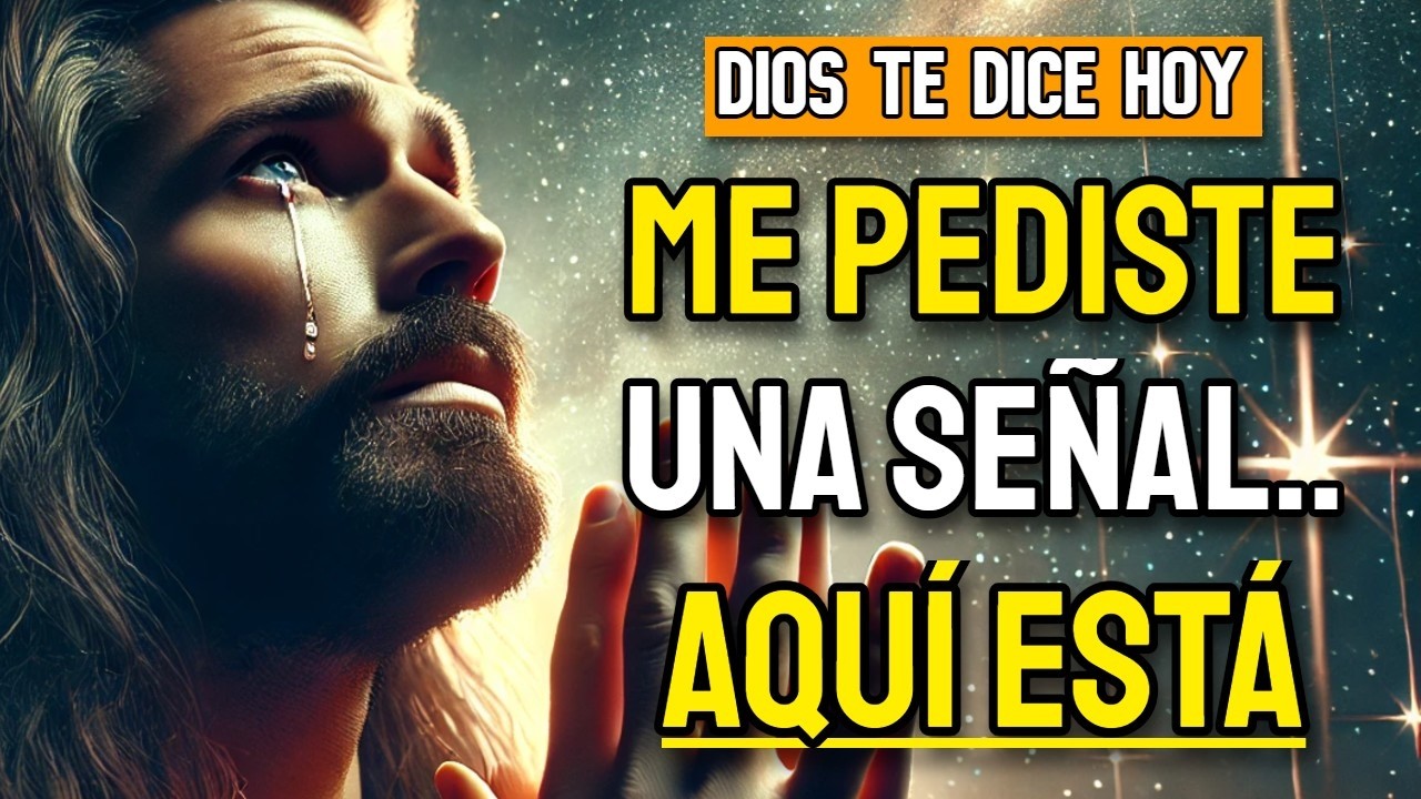 Dios te da la señal que pediste | Mensaje poderoso para confiar en Él en tiempos difíciles