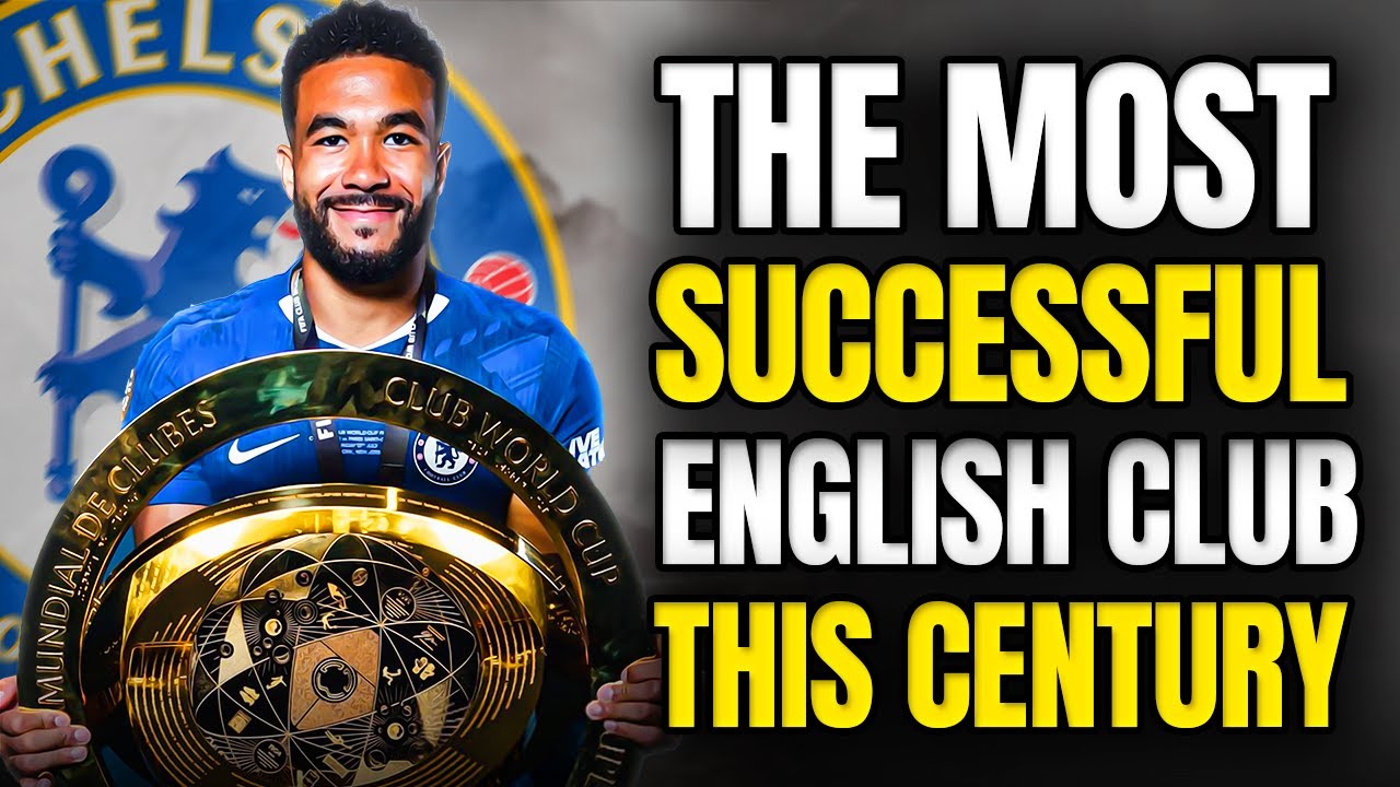 Chelsea: The Most Successful English Club of the 21st Century&mdash;And They're Not Done Yet