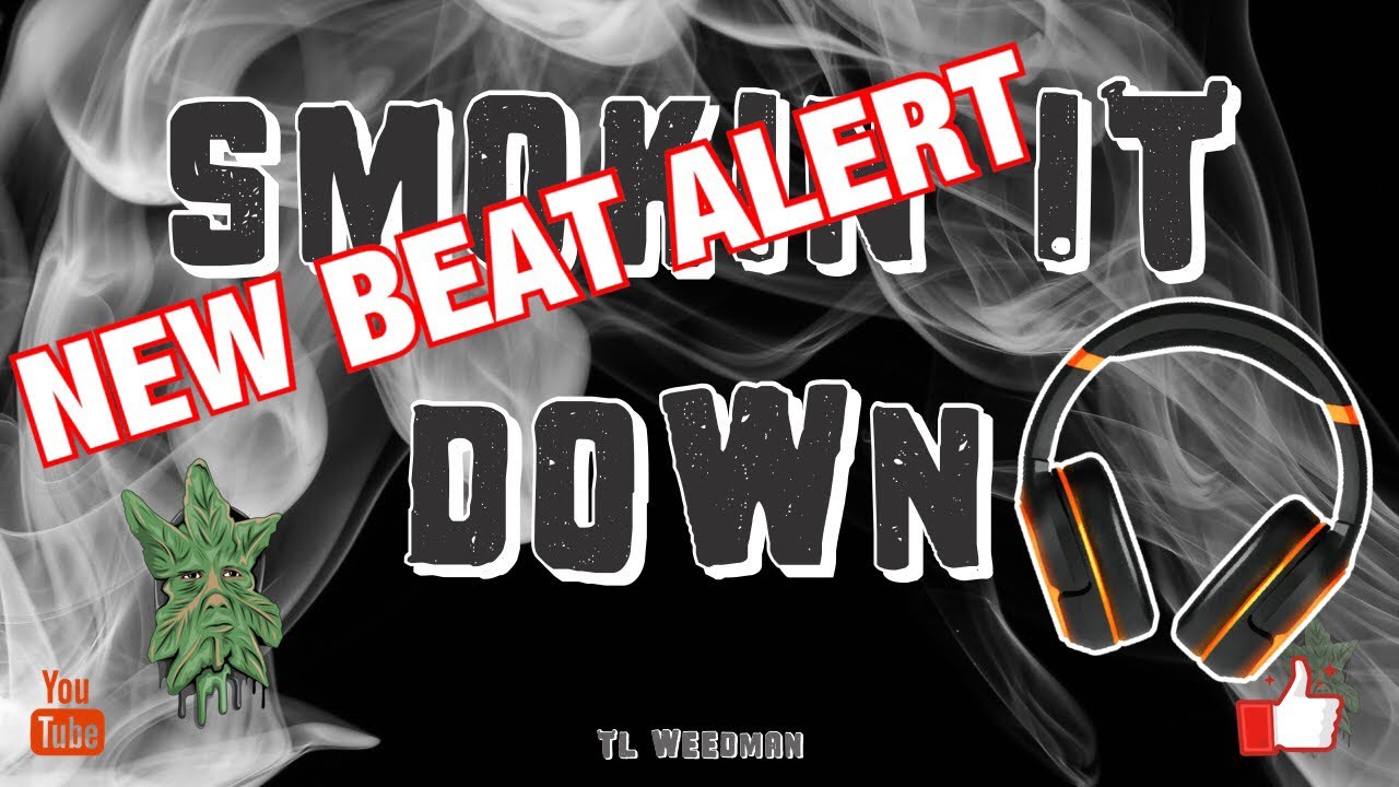 Smokin It Down Hip Hop/ New Trap Beat Produced by TL Weedman
