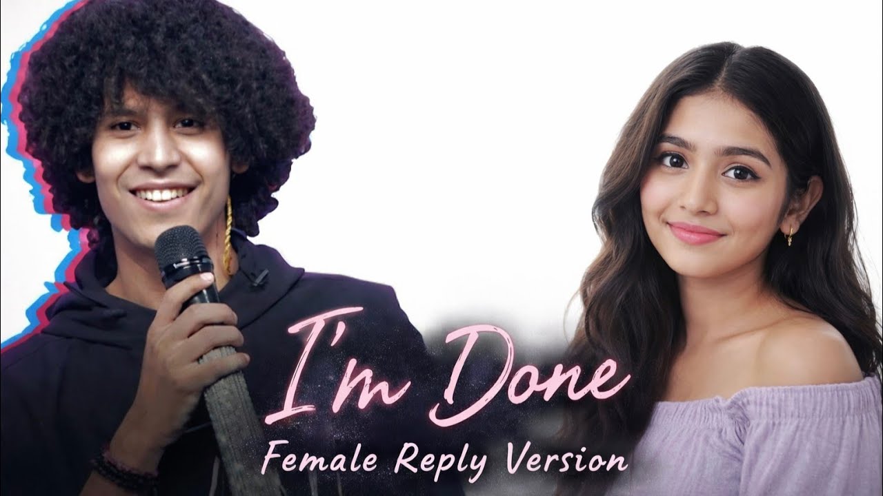 I'm Done Female Reply Version | Maan Panu 
