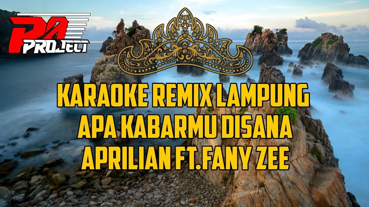 KARAOKE REMIX LAMPUNG APA KABARMU DISANA CIPT.APRILIAN FT.FANY ZEE | KARAOKE REMIX TERBARU |