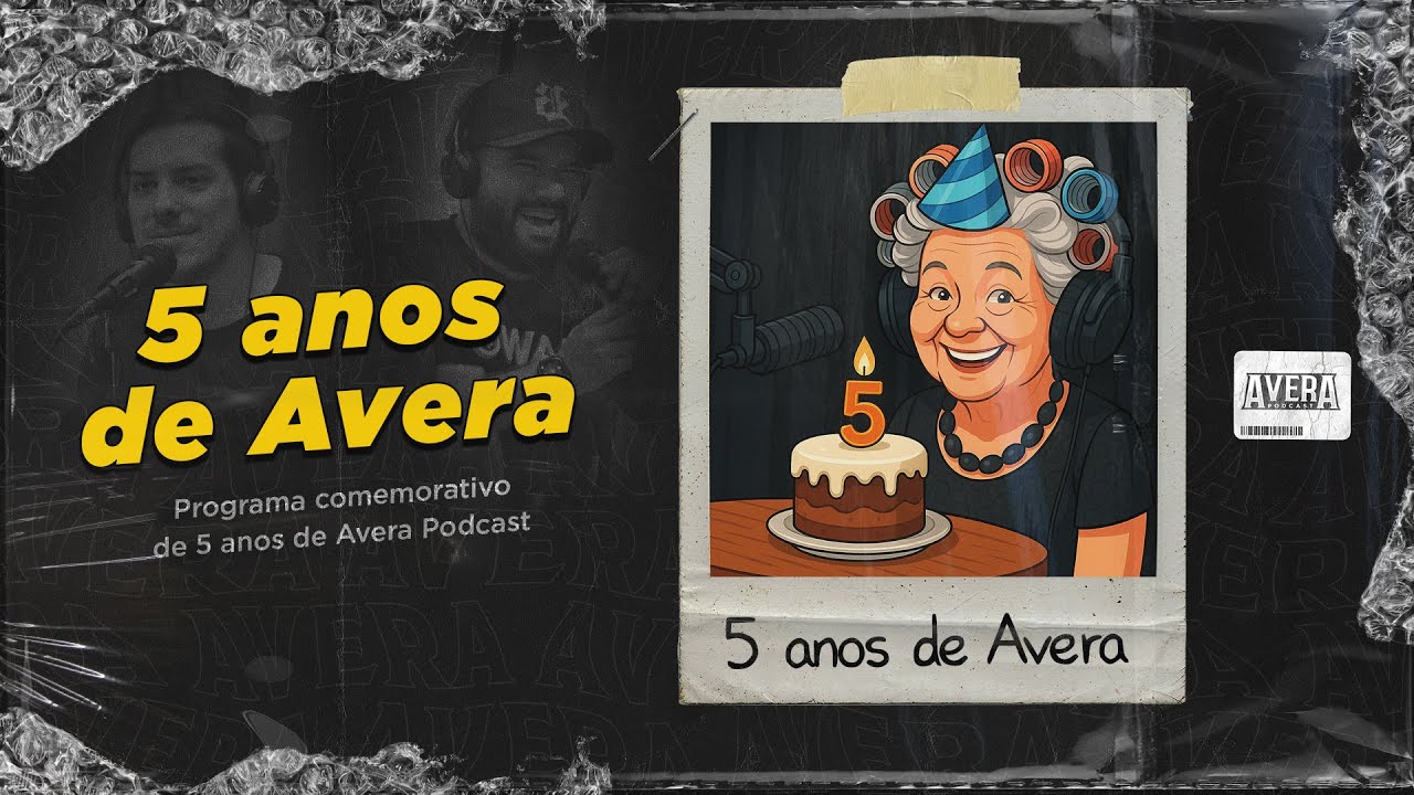 Avera Podcast #235 - 5 Anos de Avera Podcast