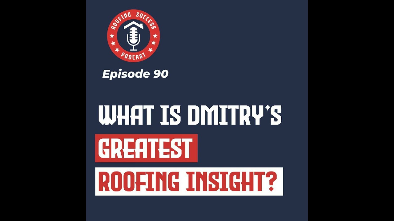 90: Dmitry Lipinskiy: Insights Into His Journey From Immigrant To YouTube Roofing Influencer
