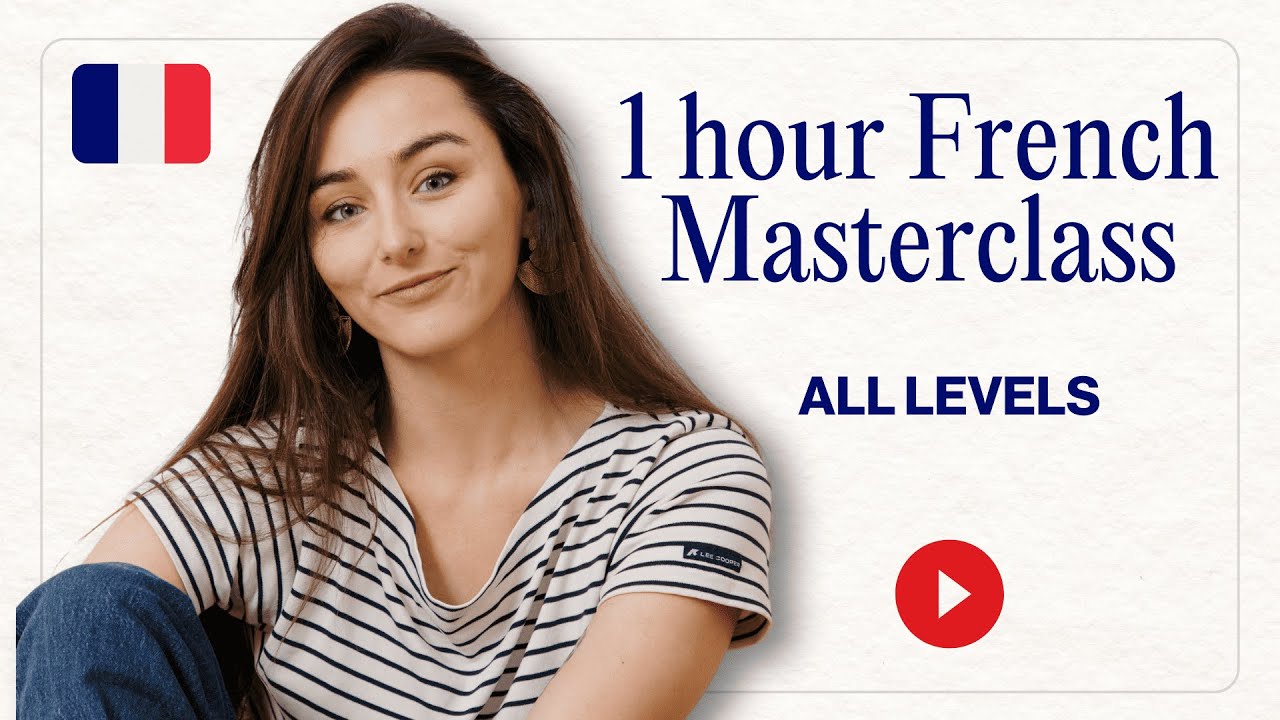 Masterclass de Fran&ccedil;ais - 1 heures - Tous niveaux