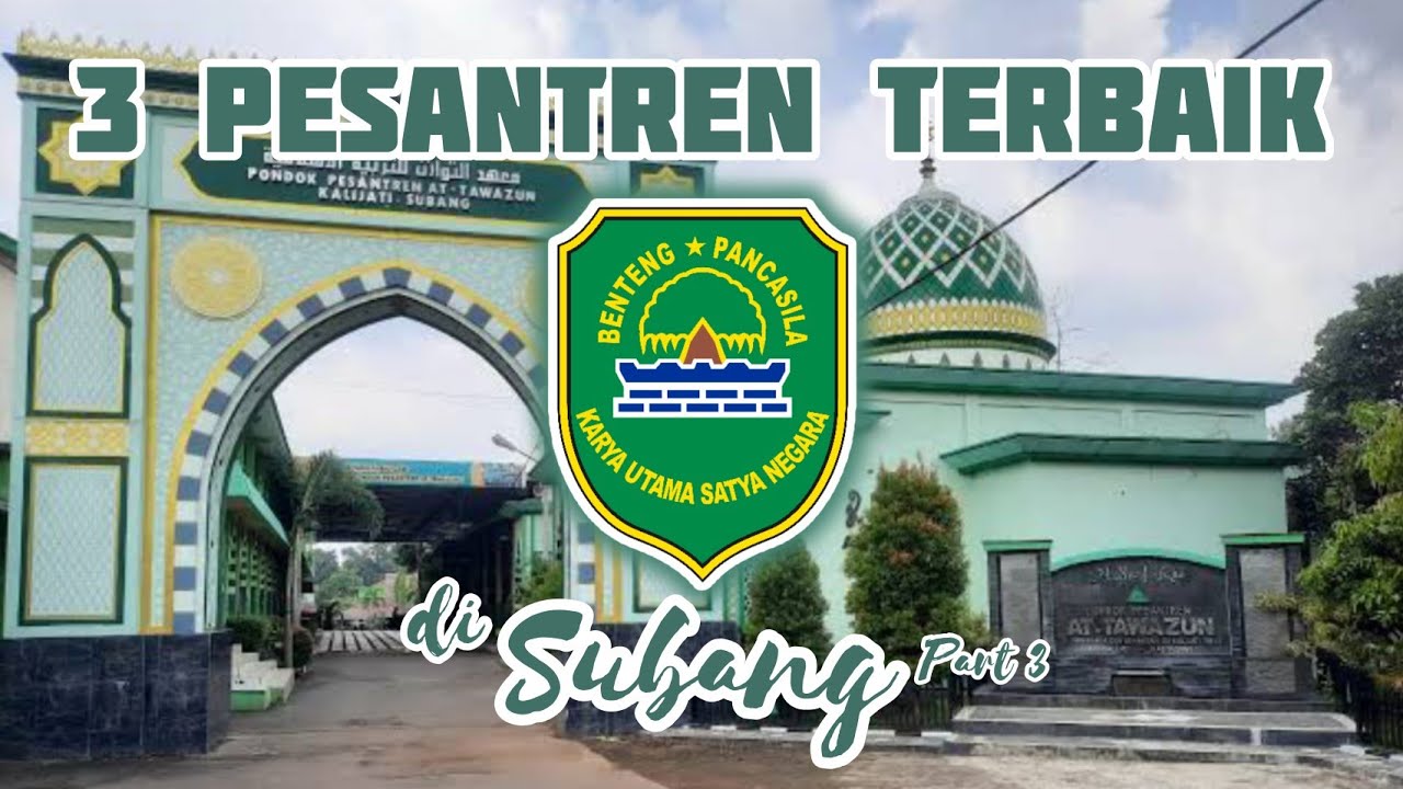 3 Pesantren Terbaik di Kab. Subang | Provinsi Jawa Barat [PART 3]