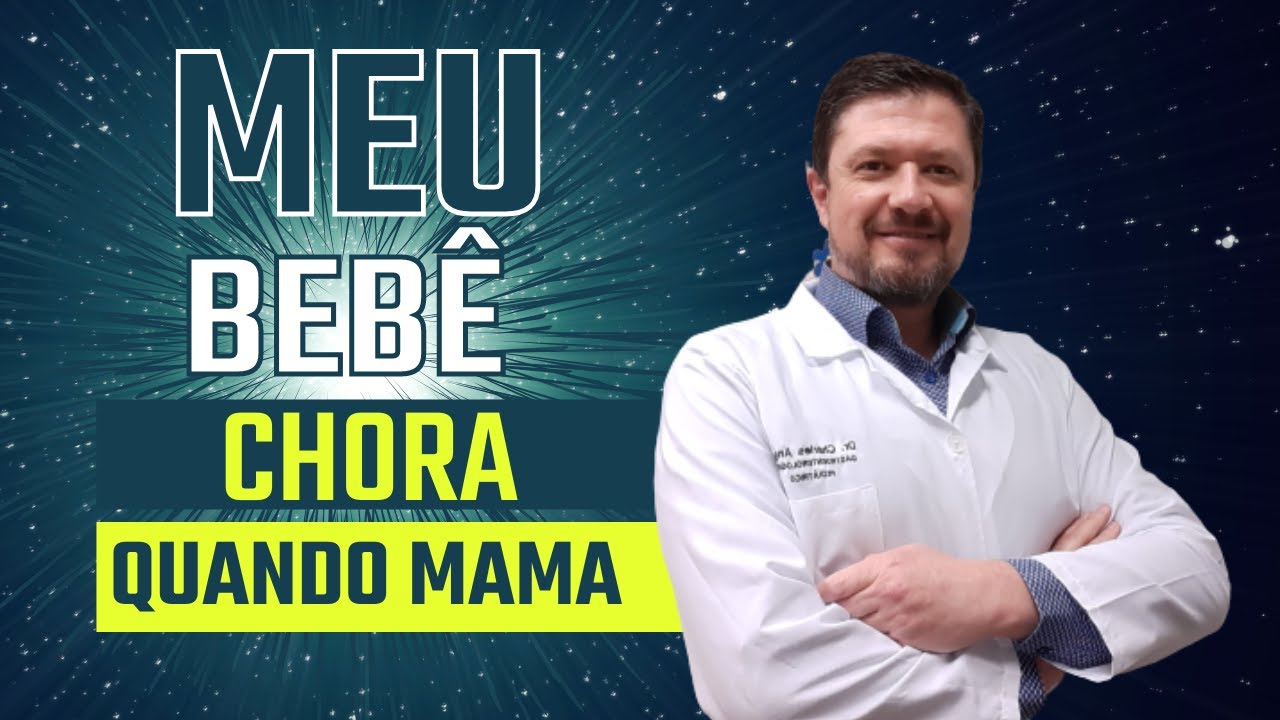 MEU BEBÊ CHORA QUANDO MAMA -  Gastropediatra explica