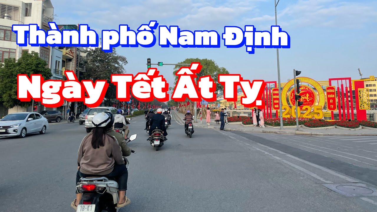 Thành phố Nam Định Ngày Tết Ất Tỵ