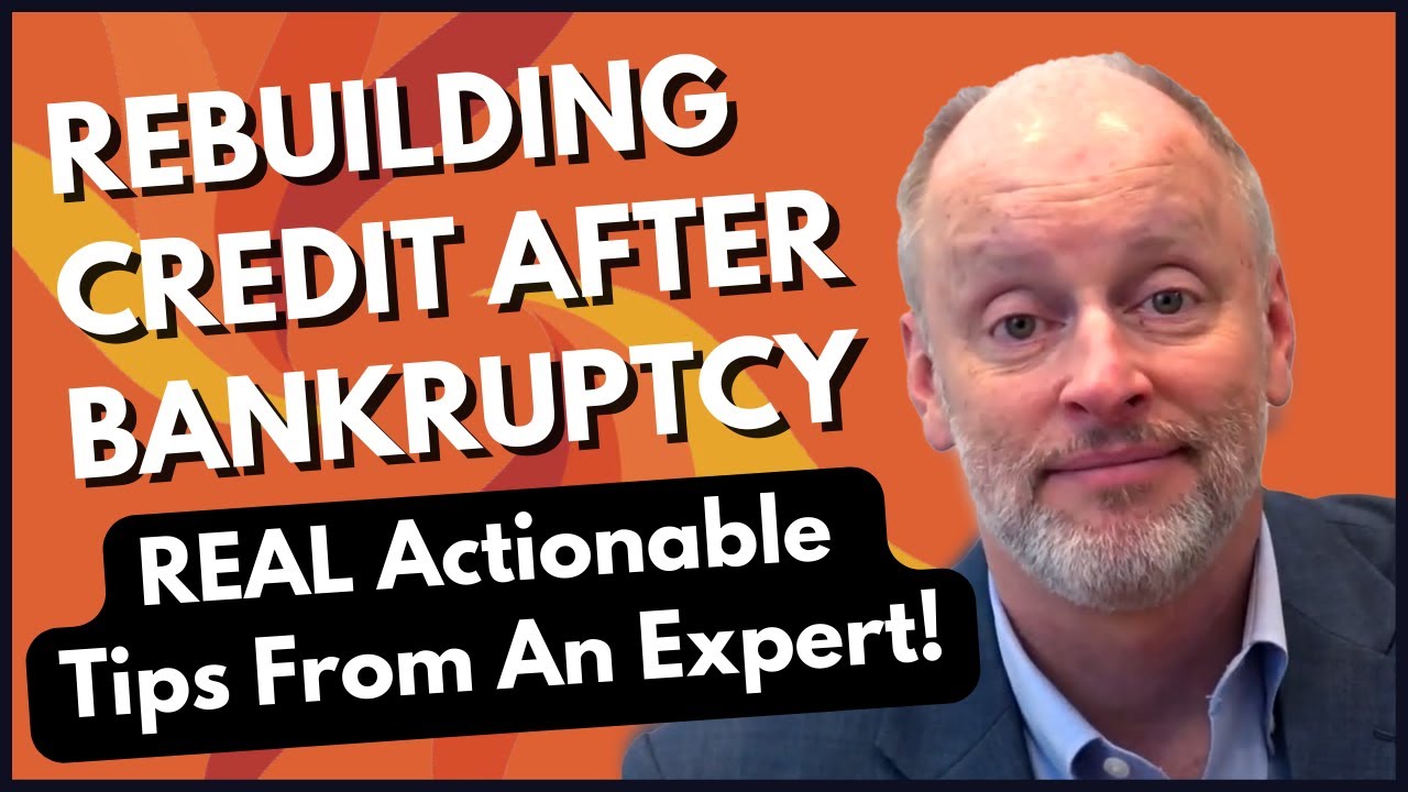 Rebuilding Credit After Bankruptcy | Actionable Tips From a Bankruptcy Expert