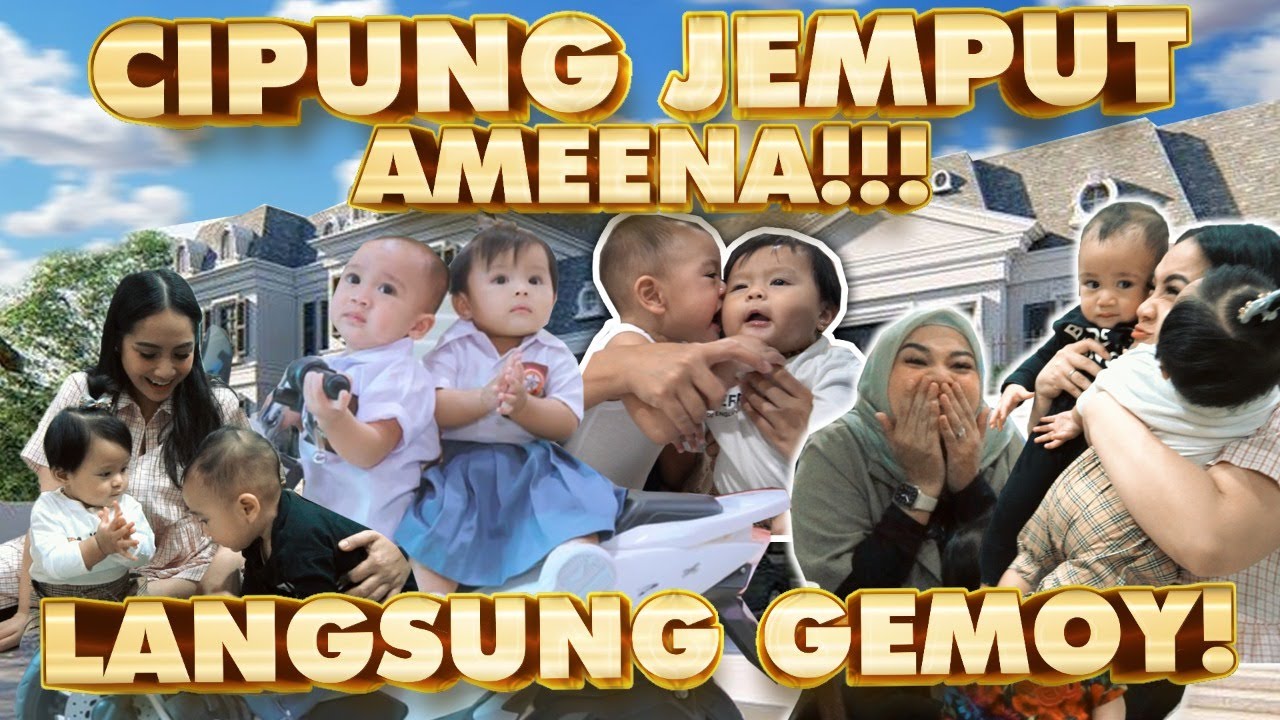 CIPUNG JEMPUT AMEENA Langsung GEMOYYY!!!