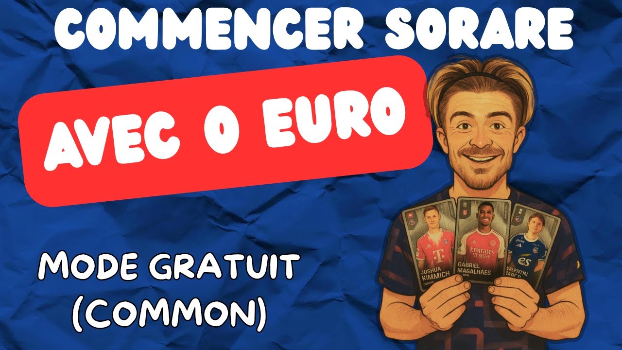 Comment débuter Sorare avec 0€ (guide simple mode gratuit)