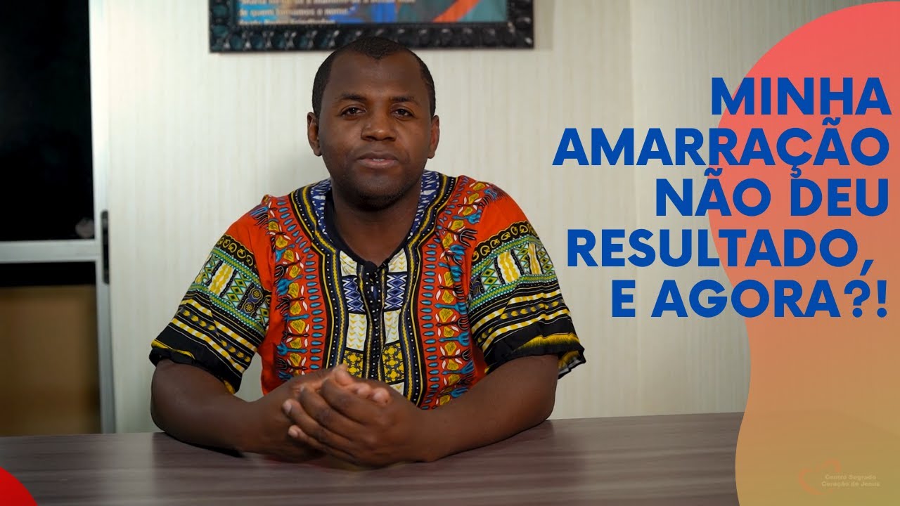 Minha Amarra&ccedil;&atilde;o N&atilde;o Deu Resultado, e Agora?