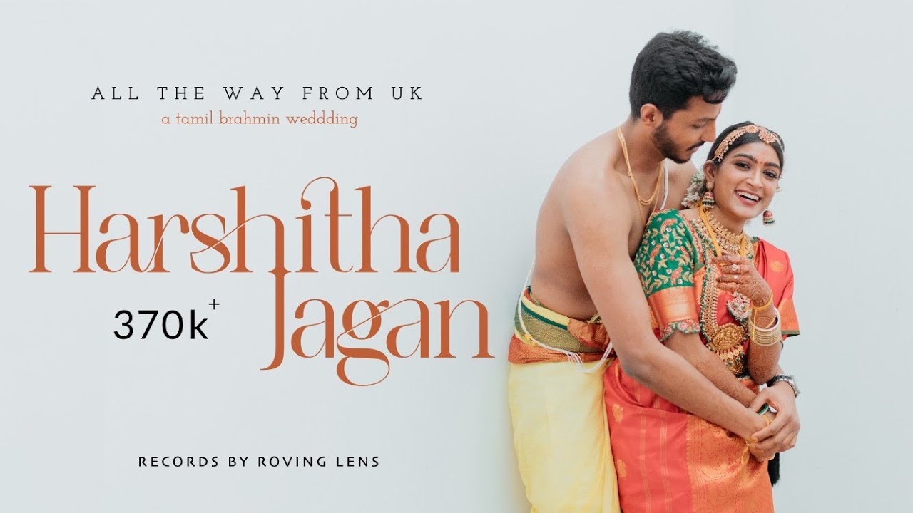 Harshitha & Jagan | Tamil Brahmin Wedding Film | AVM Rajeswari Kalyana Mandapam | Roving Lens