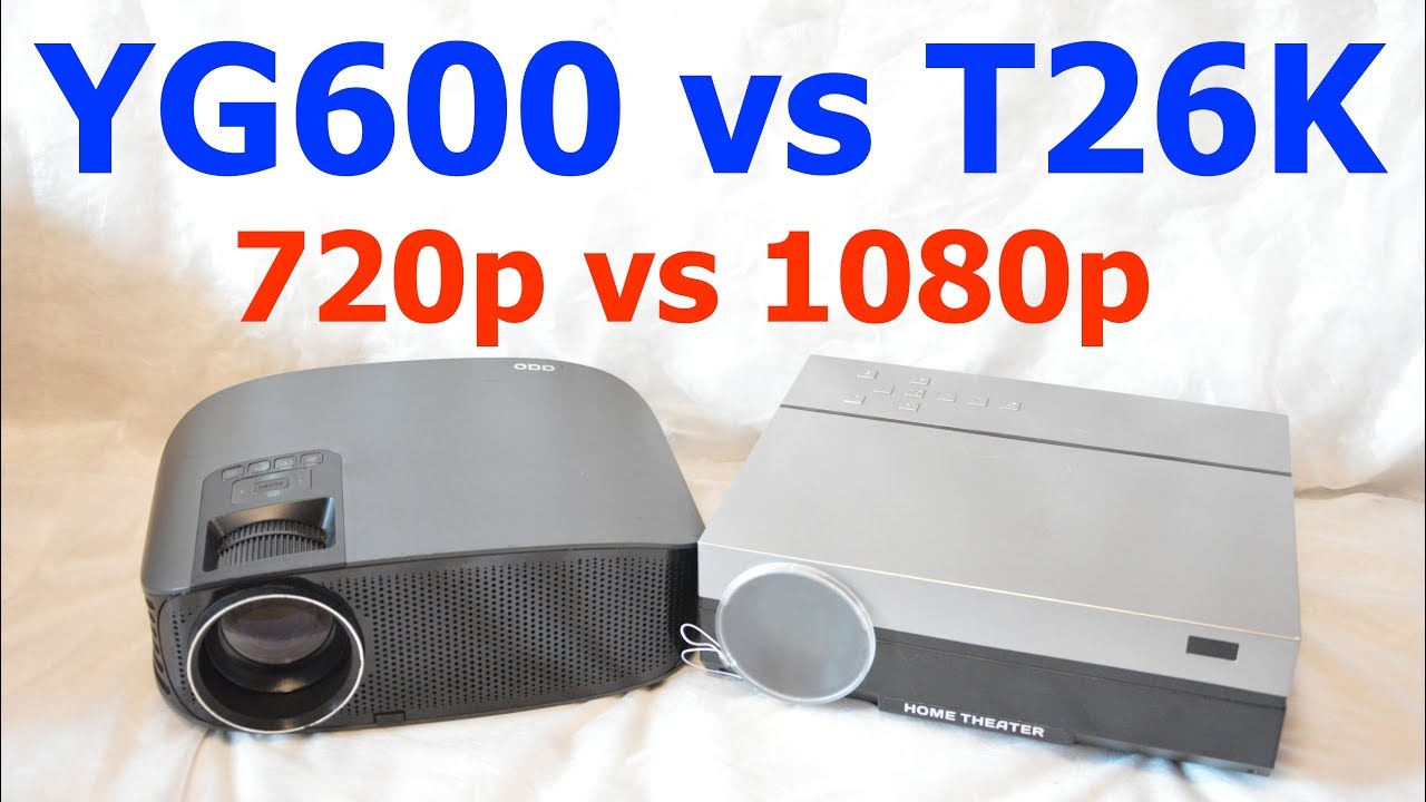 T26K vs YG600 (1080p vs 720p) (Проектор Projector)