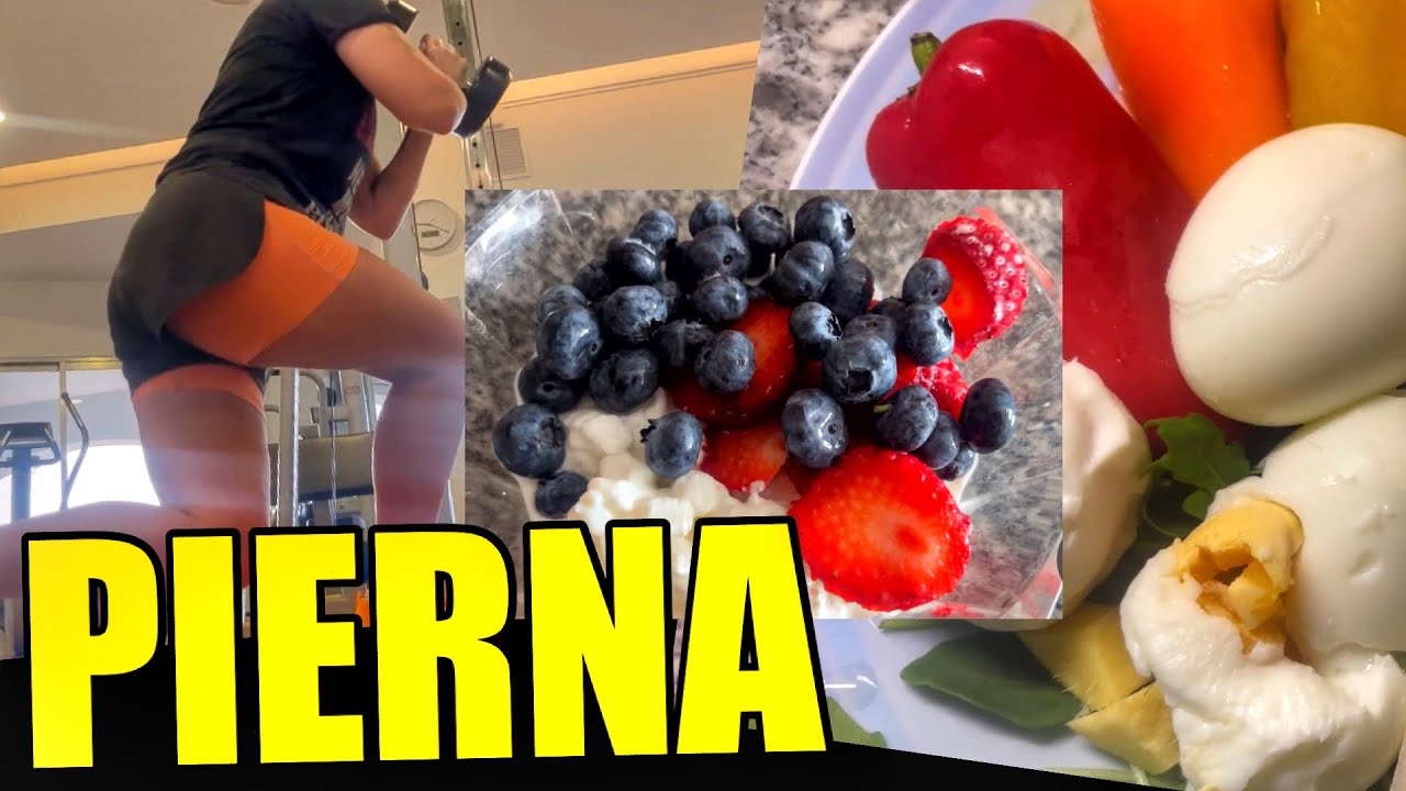 QUÉ COMO EN UN DÍA Y ENTRENAMIENTO DE PIERNA