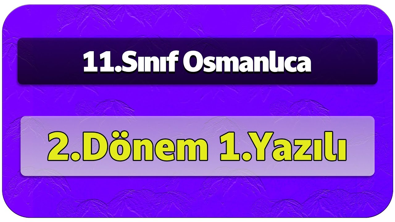11.Sınıf Osmanlıca 2.Dönem 1.Yazılı Cevapları