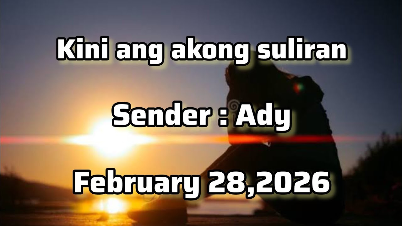 Kini ang akong suliran sender Ady February 28 2026