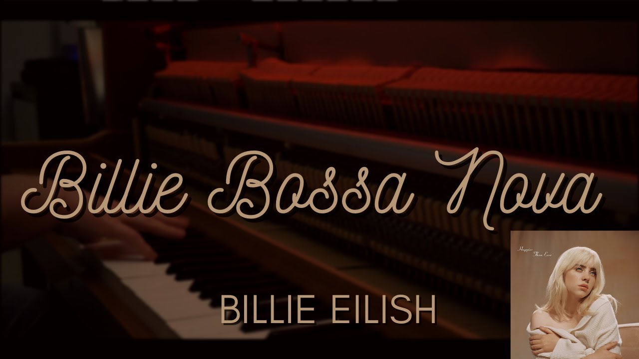 Billie Bossa Nova - Billie Eilish [Piano]