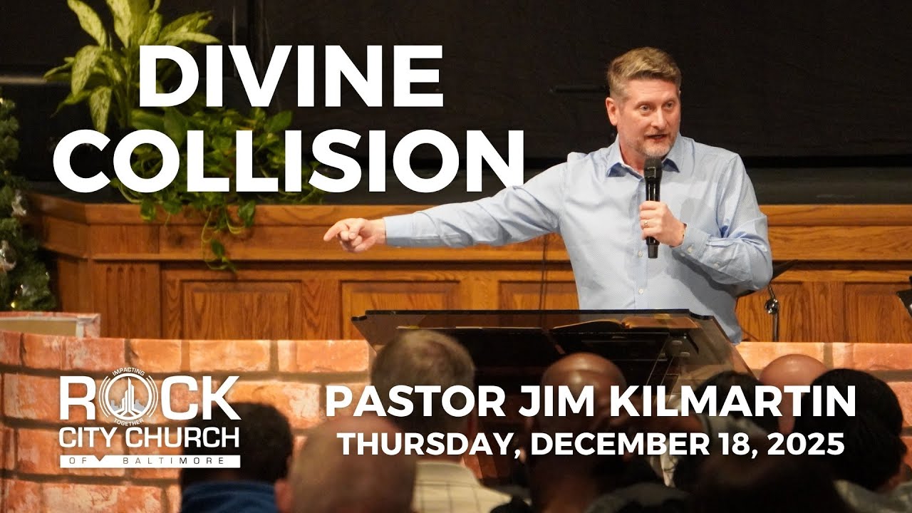 December 18, 2025 | Divine Collision | Pastor Jim Kilmartin | Thursday Service | Rock City Church