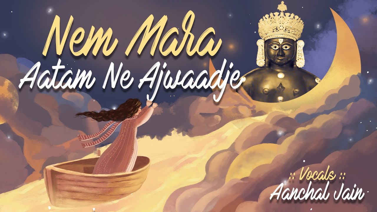 Nem Mara Aatam Ne Ajwaadje - Aanchal Jain | Akshat Sanghavi