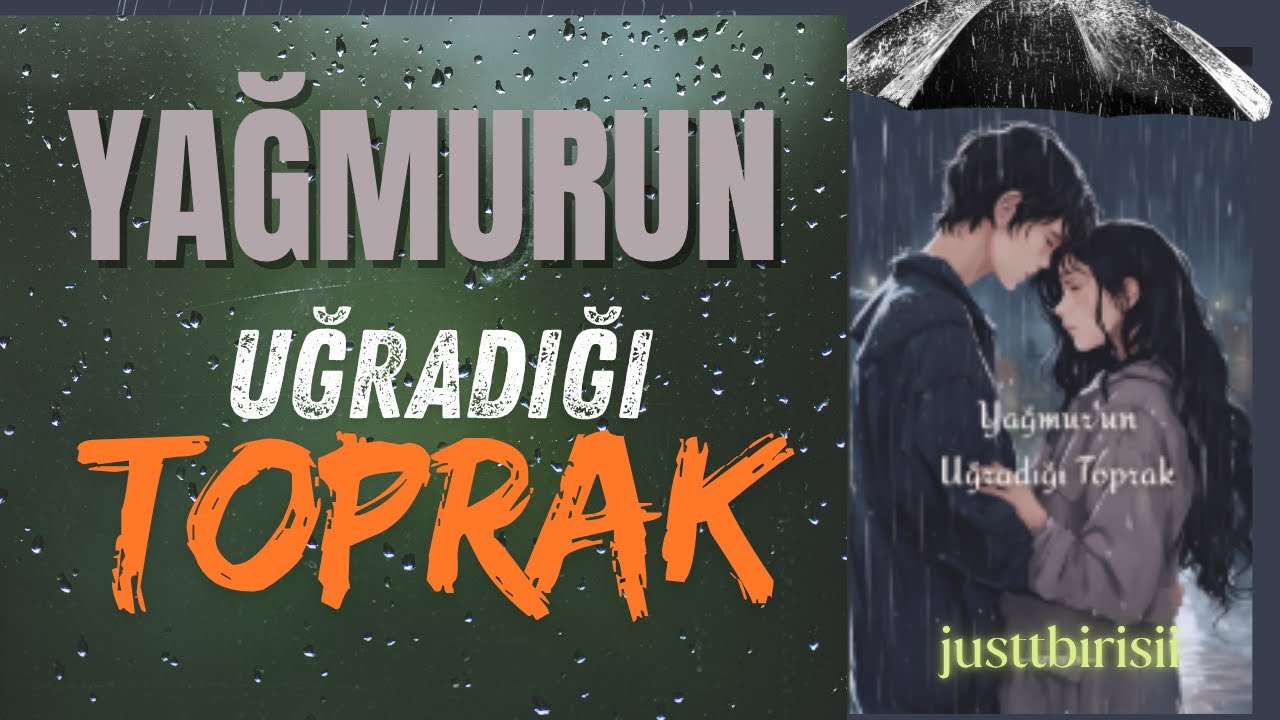 Yağmur'un Uğradığı Toprak I 1. Bölüm I