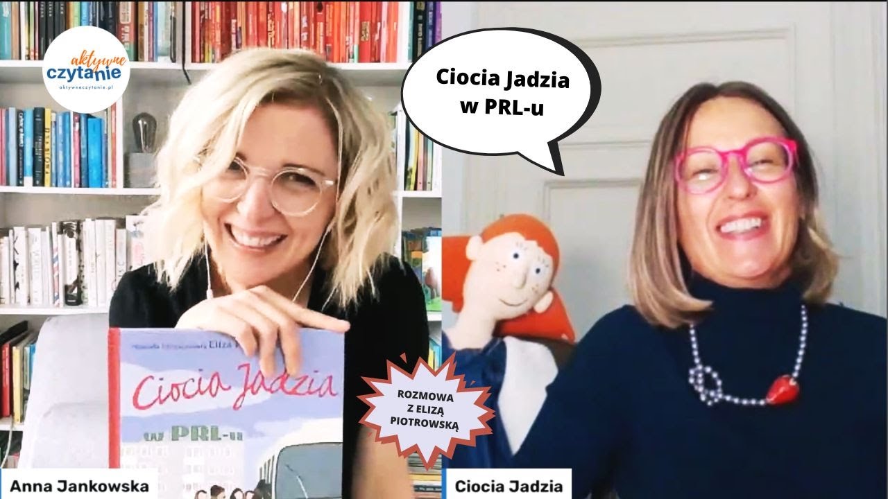 Ciocia Jadzia w PRL-u Rozmowa z autorką &ndash; Eliza Piotrowska