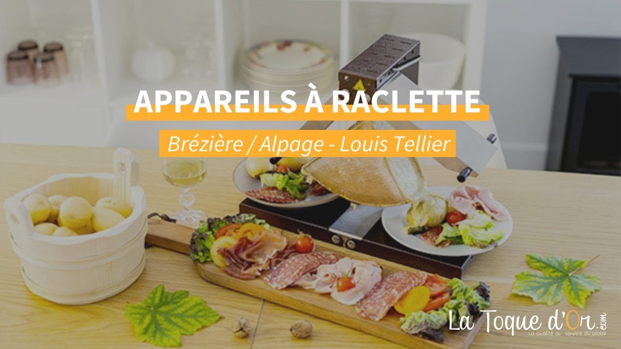 On vous présente - Les appareils à raclette Brézière & Alpage par Louis Tellier