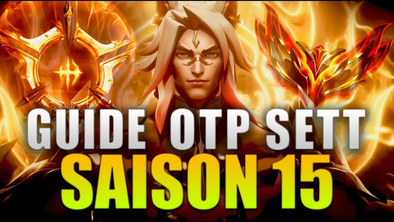 GUIDE SETT SAISON 15 | Build & Runes - OTP Sett Grand master FR