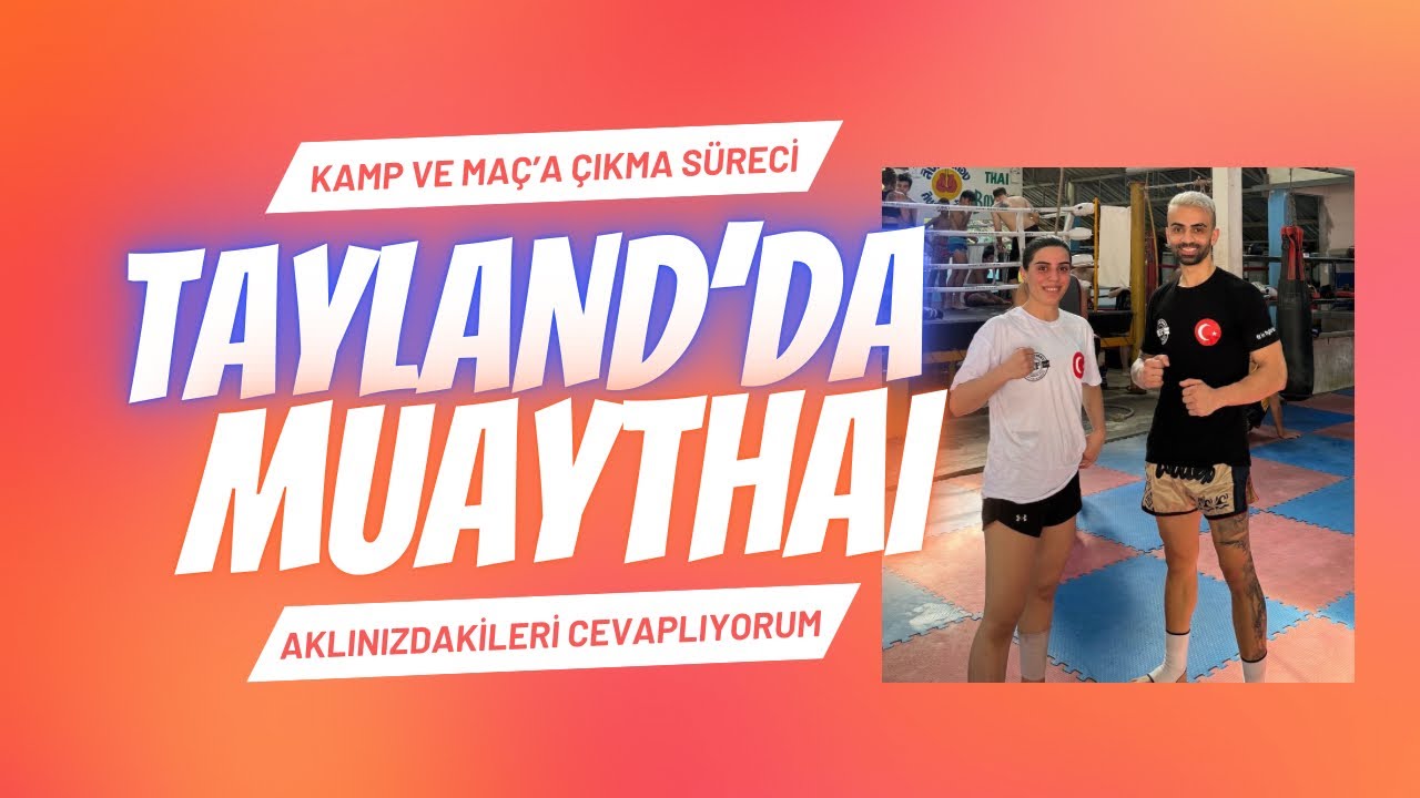 Tayland’da Muaythai kampı ve müsabaka süreci nasıl ilerliyor?