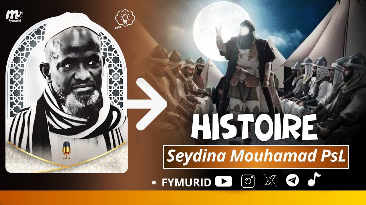 Histoire De Seydina Mouhamad PsL /  Par Seringe Bassirou Mbacké Khélcom