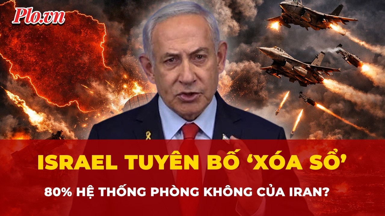 Israel bất ngờ tuyên bố ‘xóa sổ’ 80% hệ thống phòng không của Iran? | Tin nhanh