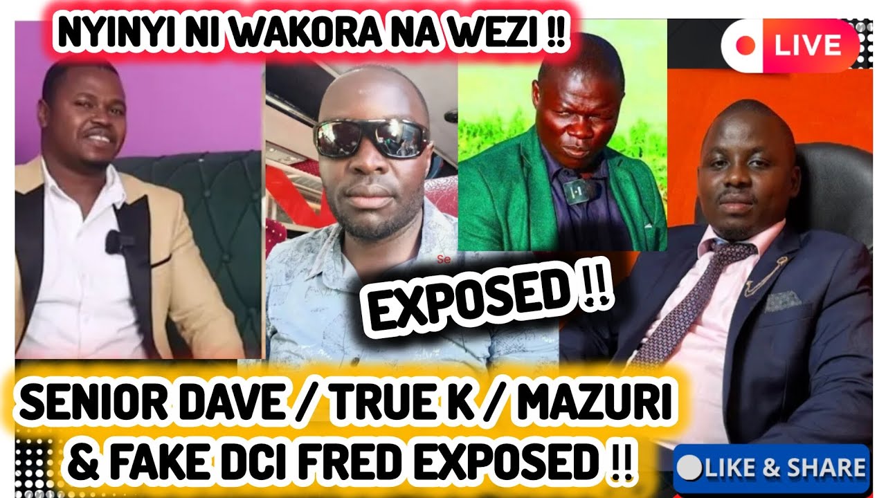 Senior Dave exposed!! True K NI mkora!! DCI FRED ni fake DCI!! Mazuri NI MWIZI!!