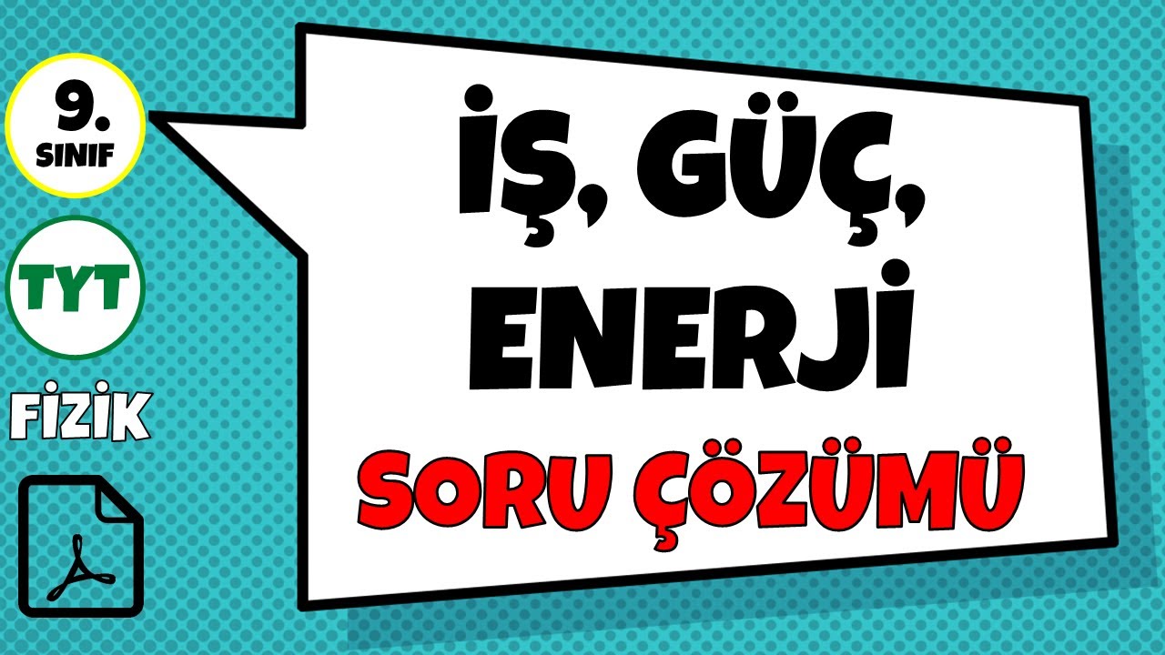 İş, Güç, Enerji - Soru Çözümü | 9.Sınıf ve TYT Fizik (+PDF)