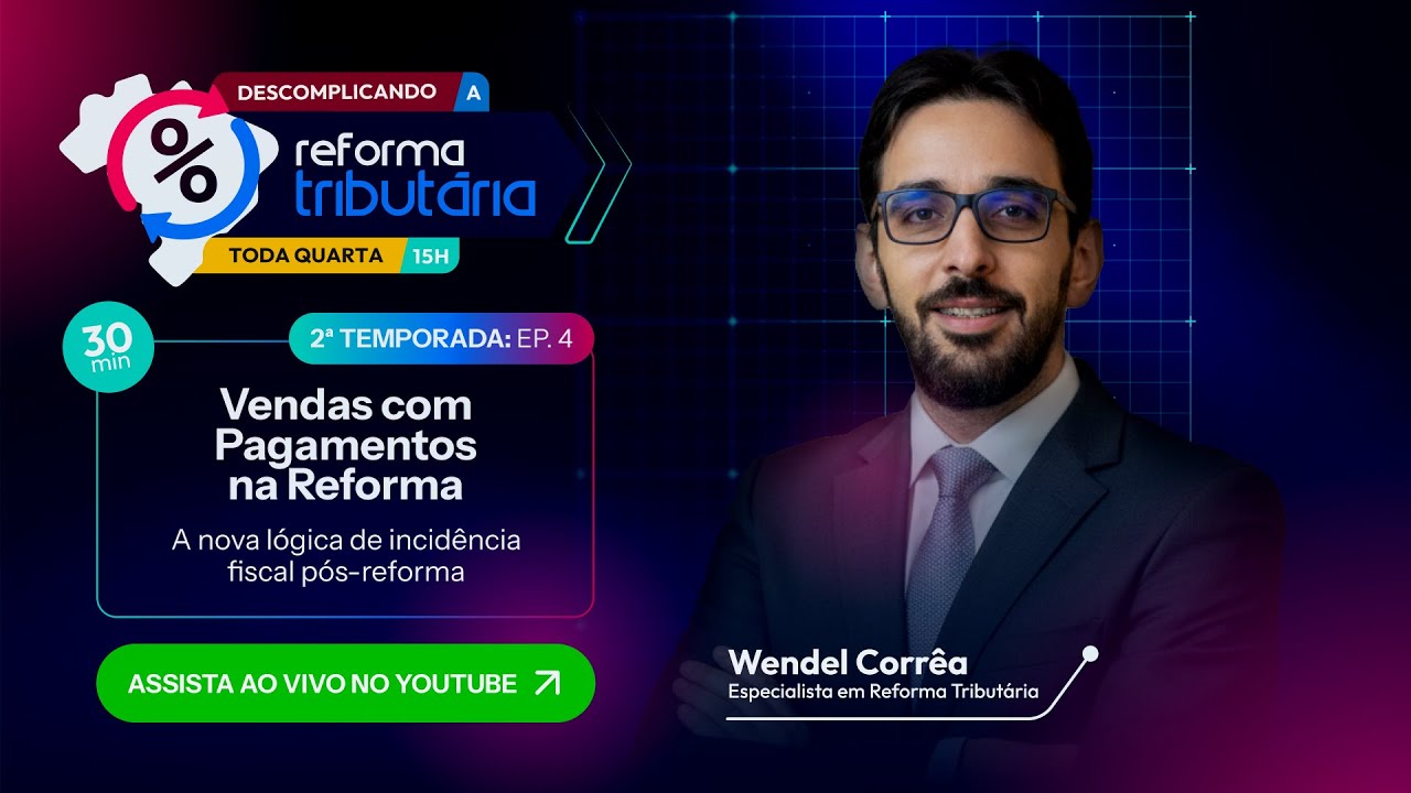 Vendas com pagamentos antecipados na Reforma Tributária | Decomplicando a Reforma Tributária