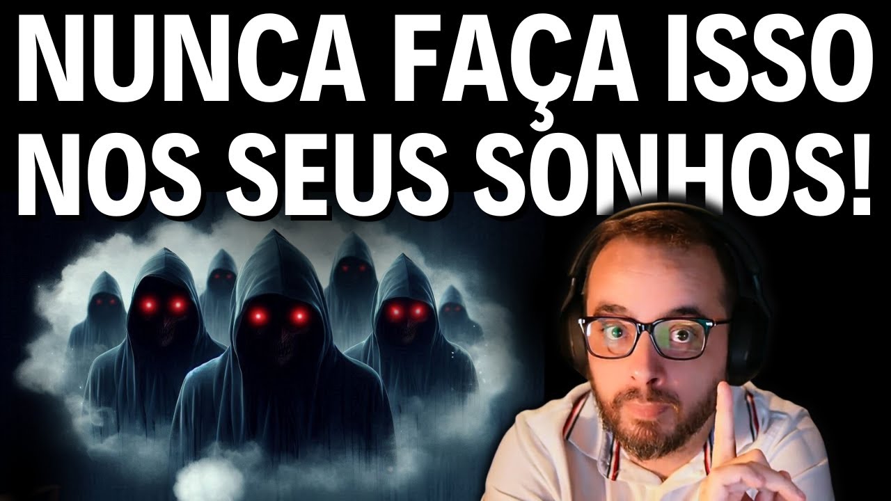 NUNCA FAÇA ISSO NOS SEUS SONHOS!