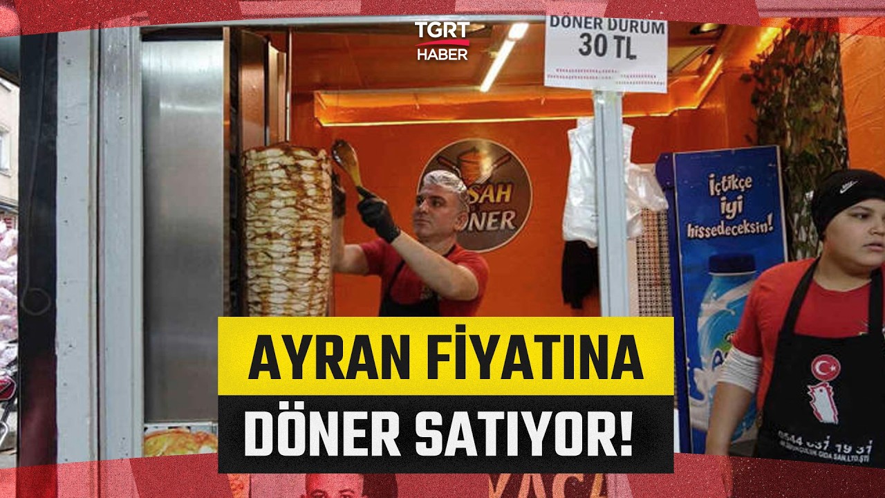 Ayrandan Bile Ucuz! Kilis’te 30 Liraya Satılan Döner Şaşkına Çevirdi - TGRT Haber