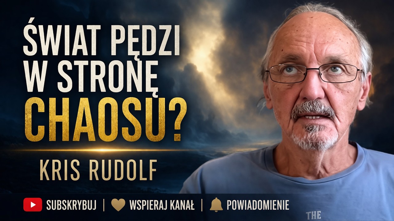 ŚWIAT PĘDZI W STRONĘ CHAOSU? Kiedy rozum śpi.... | Kris Rudolf (2026)