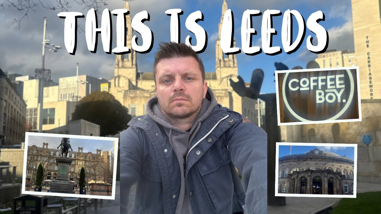Leeds A City You Must Visit 