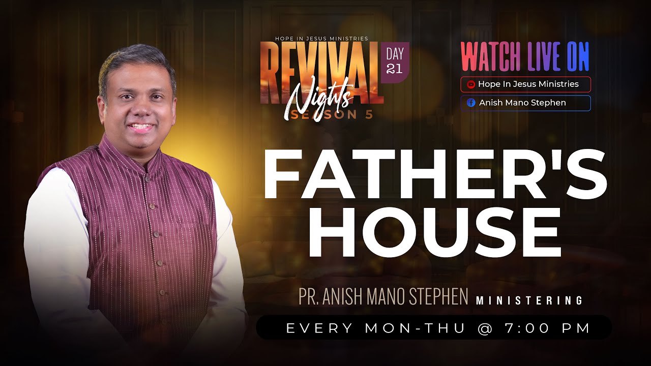 FATHER'S HOUSE 🏠 🕊️ REVIVAL NIGHTS - 2025 ✨ Day 21 | Pr. Anish Mano Stephen