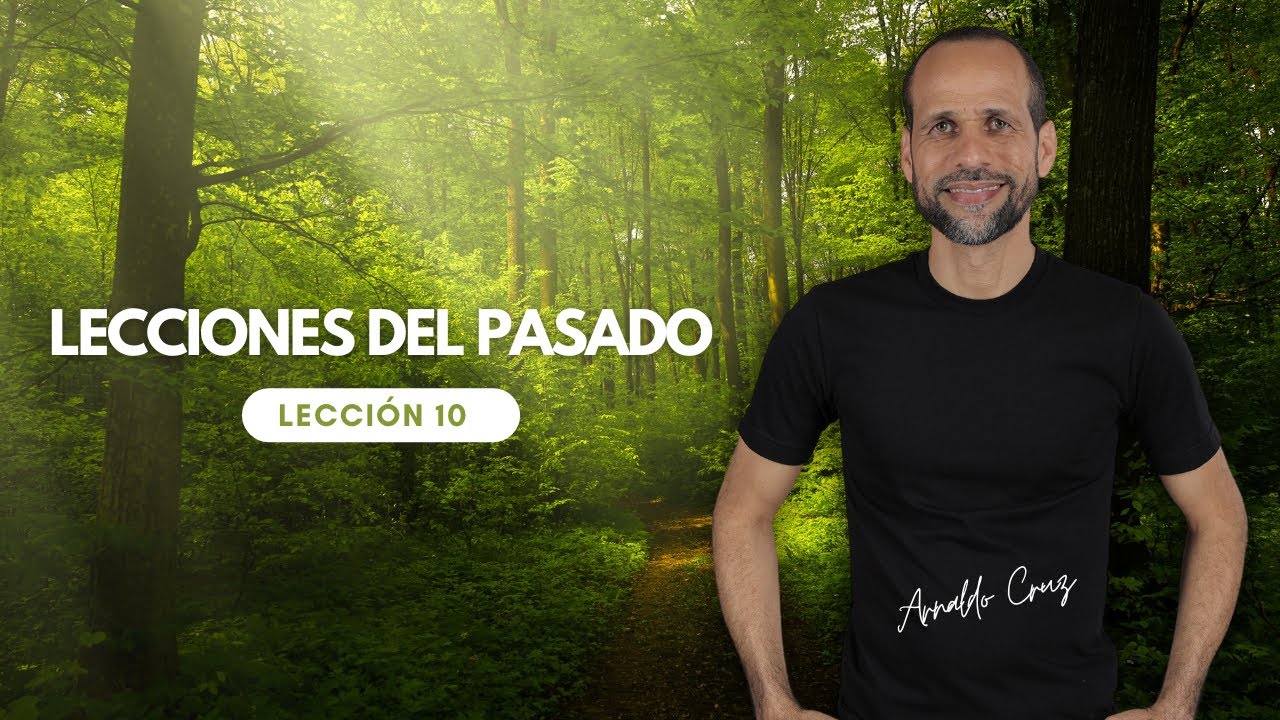 Lección 10 Lecciones del Pasado