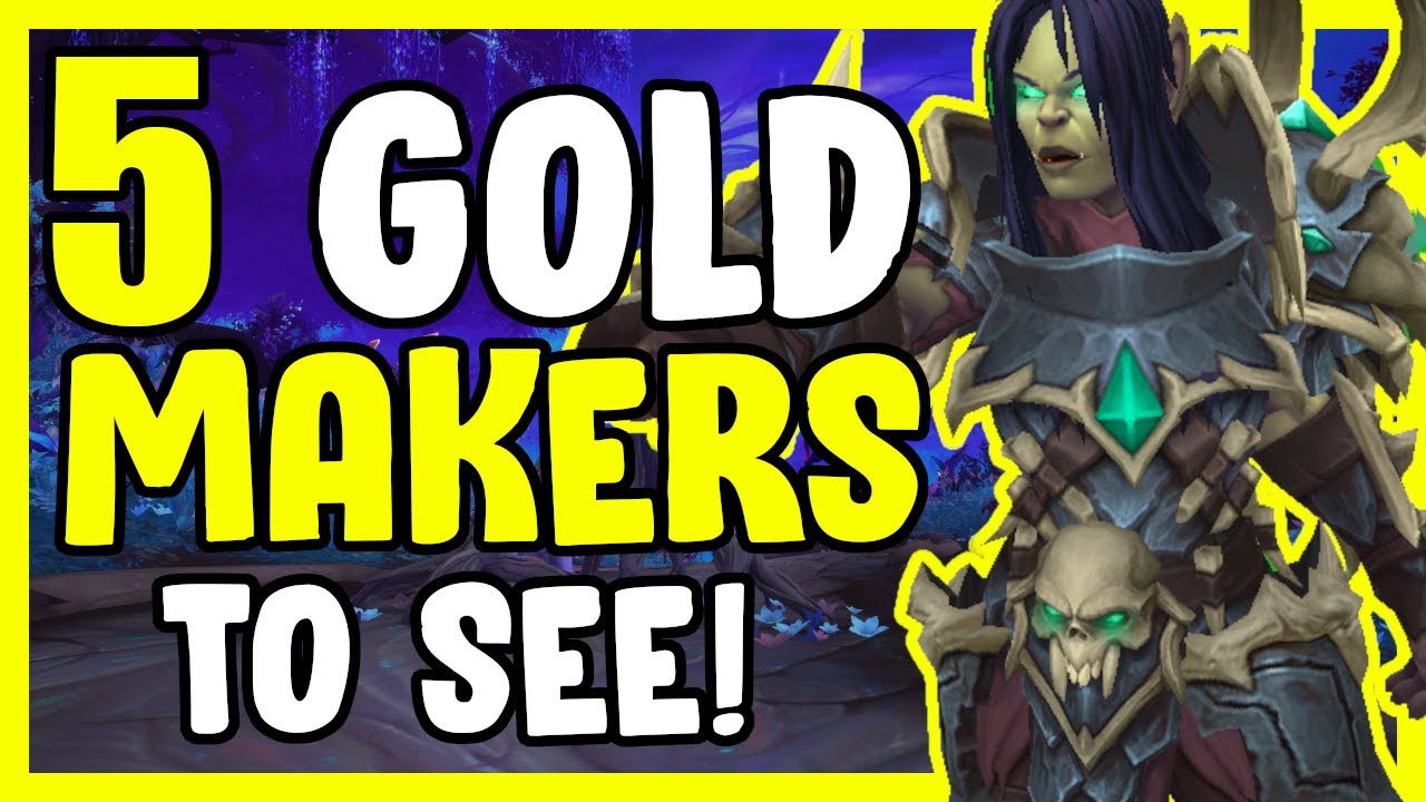 5 Gold Makers To See In WoW Shadowlands - Gold Making, Gold Farming Guide