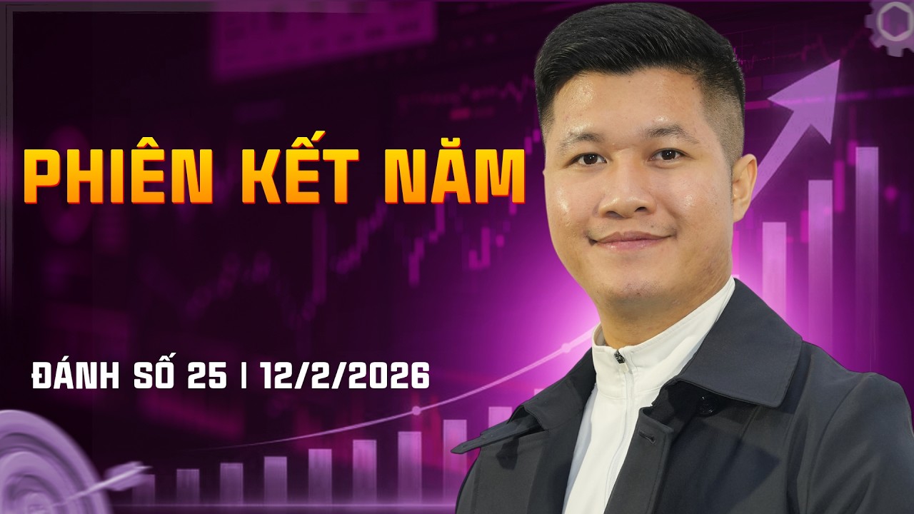 ĐÁNH SÓNG SỐ 25/2026: PHIÊN KẾT NĂM | Anh Lương Vịt